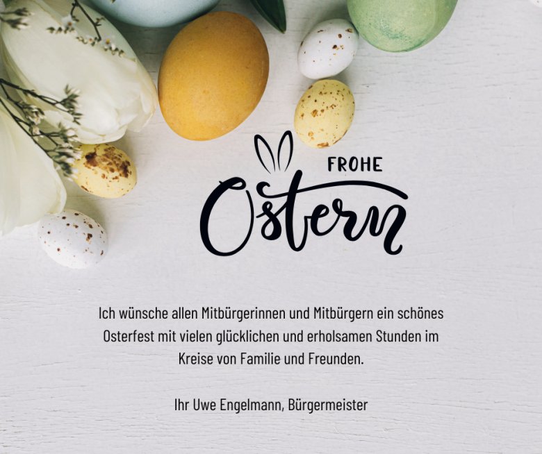 Ich wünsche allen Mitbürgerinnen und Mitbürgern ein schönes Osterfest mit vielen glücklichen und erholsamen Stunden im Kreise von Familie und Freunden. (Facebook-Post) - 1 Ich wünsche allen Mitbürgerinnen und Mitbürgern ein schönes Osterfest mit vielen glücklichen und erholsamen Stunden im Kreise von Familie und Freunden. (Facebook-Post) - 1